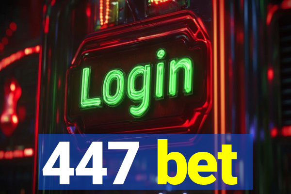 447 bet
